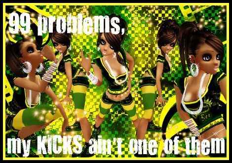99 problems, my KICKs aint one. Babiipinay