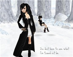 You don't have to see what I've turned out to be. -My Winter Storm