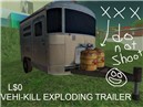 Vehi_Kill Exploding Trailer