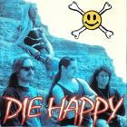 Die happy