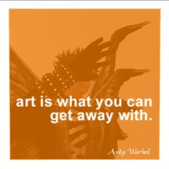art is what you can get away with / Andy Warhol