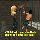 Is that all you can think about at a time like this?