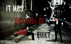 It was, and will be, Quiet