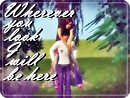 Wherever You Look I Will Be Here..<3
